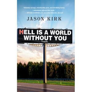 Hell Is a World Without You -- Jason Kirk